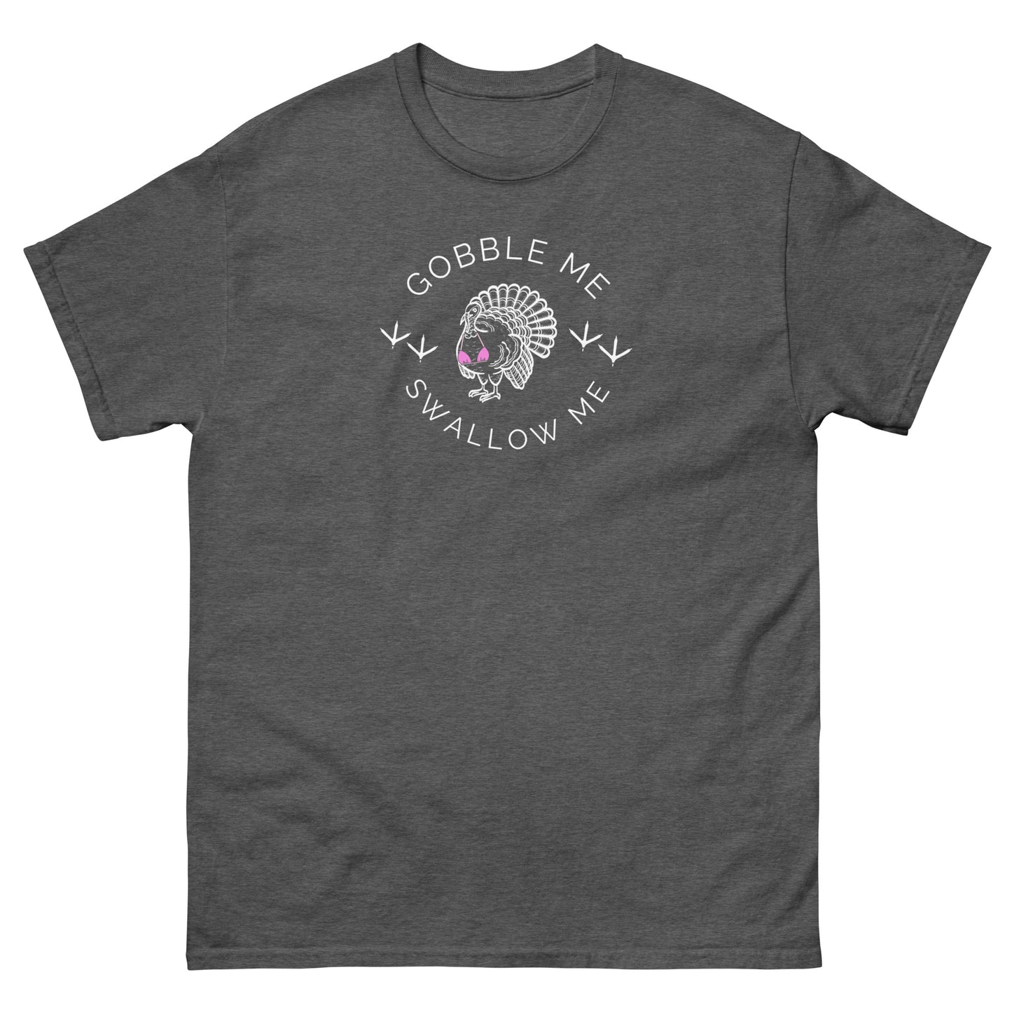 Gobble Me T shirt