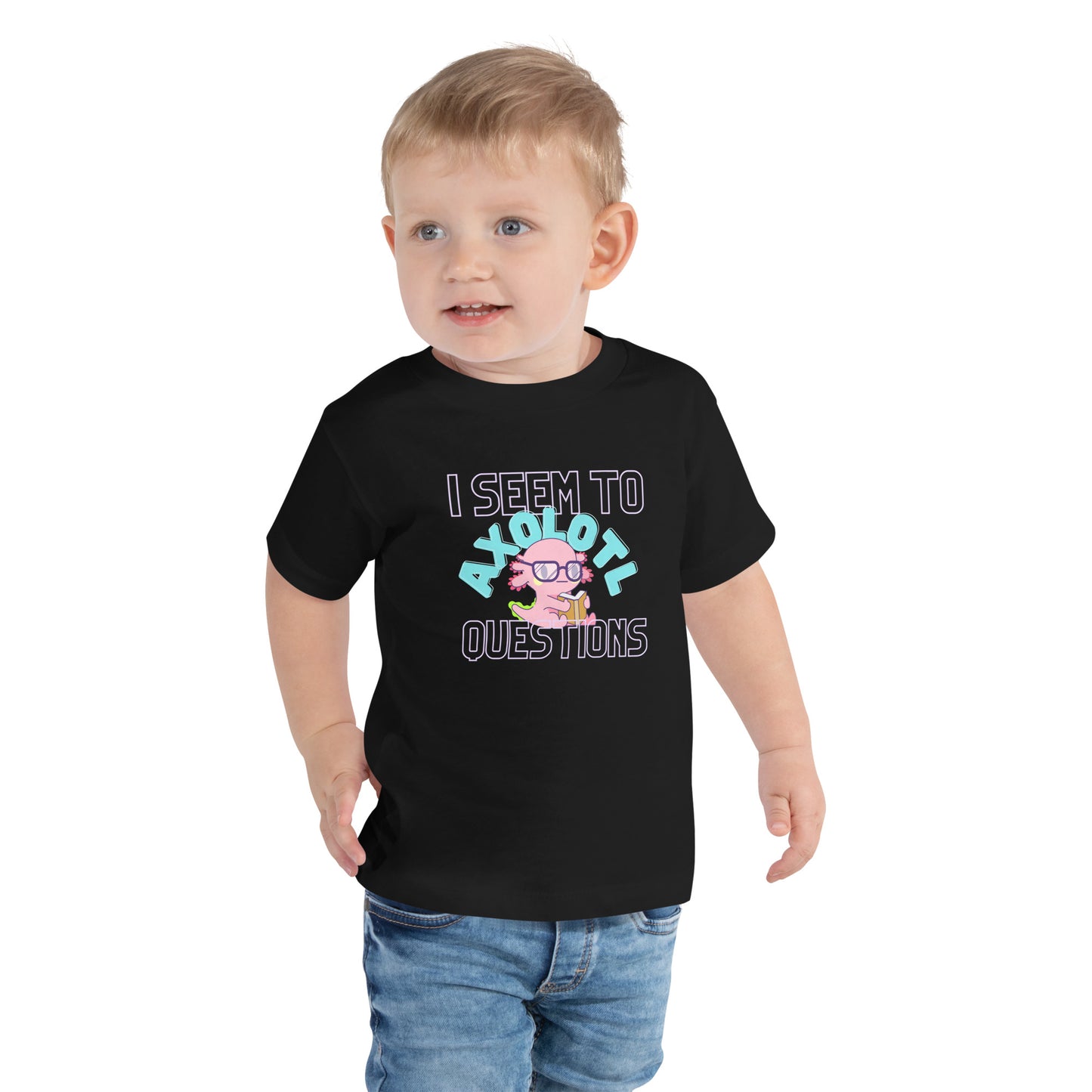 Toddler "I seem to Axolotl Questions" Tee